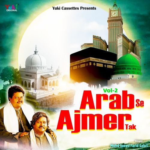 Arab Se Ajmer Tak Vol - 2 Mohd. Saeed Farid Sabri MP3 Download